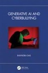 Ravindra Das, Ravindra (President Das, Das Ravindra - Generative Ai and Cyberbullying
