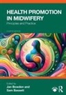 Jan (Kings College London Bowden, Sam Bassett, Bassett Sam, Jan Bowden, Bowden Jan - Health Promotion in Midwifery