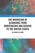 Klement R. Camaj, Klement R. (University of the West of Scotl Camaj - Migration of Albanians From Montenegro and Kosovo to the United States