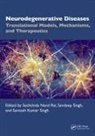 Sachchida Nand Singh Rai, Sachchida Nand Rai, Sandeep Singh, Santosh Kumar Singh, Singh Sandeep - Neurodegenerative Diseases