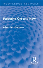 Albert M. Hyamson - Palestine Old and New