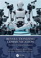 Francisco Julián Martínez Cano, Francisco Julián Martínez-Cano, Francisco-Julián Martínez-Cano, Raquel V. Benítez Rojas - Revolutionizing Communication