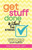 Risa Williams, Williams Risa - Get Stuff Done Without the Stress