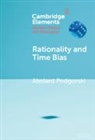Abelard Podgorski, Abelard (National University of Singapo Podgorski - Rationality and Time Bias