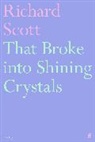 Richard Scott - That Broke into Shining Crystals
