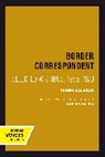 Ruben Salazar, Mario T. García - Border Correspondent