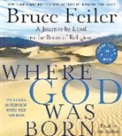 Bruce Feiler, Bruce S. Feiler, Bruce Feiler - Where God Was Born (Audio book)