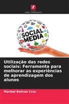 Maribel Beltran Cruz - Utilização das redes sociais: Ferramenta para melhorar as experiências de aprendizagem dos alunos