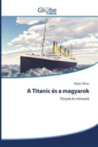 Rybár Olivér - A Titanic és a magyarok