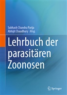 Subhash Chandra Parija, Chaudhury, Abhijit Chaudhury, Subhash Chandra Parija - Lehrbuch der parasitären Zoonosen
