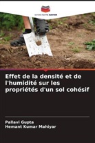 Pallavi Gupta, Hemant Kumar Mahiyar - Effet de la densit&eacute; et de l'humidit&eacute; sur les propri&eacute;t&eacute;s d'un sol coh&eacute;sif