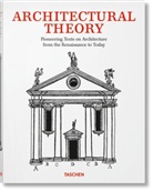 TASCHEN - Théorie de l'architecture : textes novateurs sur l'architecture de la Renaissance à nos jours