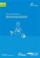 Julian Romeo Hildebrandt - Digitale Transformation der Arbeitswelt: Interventionen und Evaluationskriterien