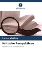 Shivani Wadhwa - Kritische Perspektiven