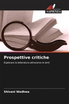 Shivani Wadhwa - Prospettive critiche