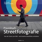 Siegfried Hansen, Pia Parolin - Praxisbuch Streetfotografie