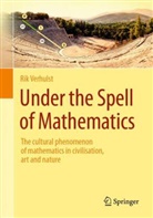 Rik Verhulst - Under the Spell of Mathematics