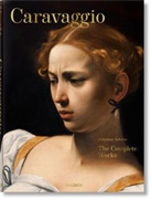 Sebastian Schütze - Caravaggio. The Complete Works