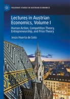 Jesús Huerta de Soto, Jesús Huerta de Soto - Lectures in Austrian Economics, Volume I
