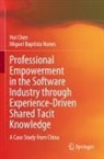 Miguel Baptista Nunes, Hui Chen - Professional Empowerment in the Software Industry through Experience-Driven Shared Tacit Knowledge