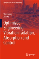 Wei Huang, Jian Xu - Optimized Engineering Vibration Isolation, Absorption and Control