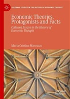 Maria Cristina Marcuzzo - Economic Theories, Protagonists and Facts