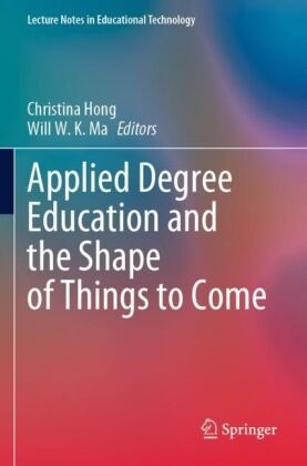 Christina Hong, Will W. K. Ma,  W K Ma - Applied Degree Education and the Shape of Things to Come