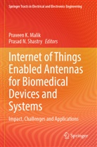 Praveen K Malik, Praveen K. Malik, N Shastry, Prasad N. Shastry - Internet of Things Enabled Antennas for Biomedical Devices and Systems