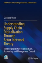Gianluca Vitale - Understanding Supply Chain Digitalization Through Actor-Network Theory