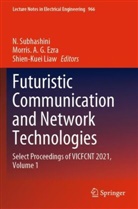 Morris A G Ezra, Morris. A. G. Ezra, Shien-Kuei Liaw, N. Subhashini - Futuristic Communication and Network Technologies