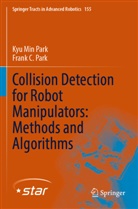 Frank C Park, Frank C. Park, Kyu Min Park - Collision Detection for Robot Manipulators: Methods and Algorithms