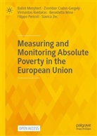 Zsombor Cseres-Gergely, Kvedaras, Virmantas Kvedaras, Balint Menyhert, Benedetta Mina, Filippo Pericoli... - Measuring and Monitoring Absolute Poverty in the European Union