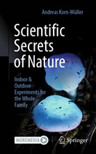 Andreas Korn-Müller - Scientific Secrets of Nature