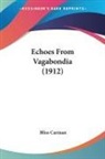 Bliss Carman - Echoes From Vagabondia (1912)