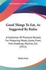 Rufus Estes - Good Things To Eat, As Suggested By Rufus