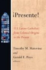 Timothy Matovina, Gerald E Poyo, Gerald E. Poyo - ¡Presente!