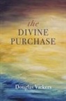 Douglas Vickers - The Divine Purchase