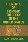 Allan Figueroa Deck - Frontiers of Hispanic Theology in the United States
