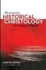 Marvin Jones - Recovering Historical Christology for Today's Church