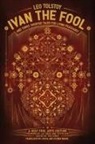 Leo Tolstoy, Ted Lewis - Ivan the Fool and Three Shorter Tales for Living Peaceably