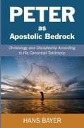 Hans Bayer - Peter as Apostolic Bedrock