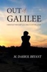 M Darrol Bryant, M. Darrol Bryant - Out of Galilee