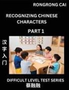 Rongrong Cai - Reading Chinese Characters (Part 1) - Difficult Level Test Series for HSK All Level Students to Fast Learn Recognizing & Reading Mandarin Chinese Characters with Given Pinyin and English meaning, Easy Vocabulary, Moderate Level Multiple Answer Objective