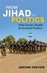 Jerome Drevon, Jerome (Senior Analyst on Jihad and Modern Drevon, Jerome (Senior analyst on Jihad and Modern Conflict Drevon - From Jihad to Politics