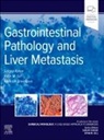Ryan M Gill, Sanjay Kakar, Kakar Sanjay, Ryan M. Gill, Amitabh Srivastava - Gastrointestinal Pathology and Liver Metastasis: A Case-Based Approach to Diagnosis