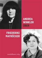 Andrea Winkler - Über Friederike Mayröcker