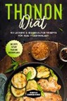 Simple Cookbooks - Thonon Diät: 150 leckere & eiweißhaltige Rezepte für jede Tagesmahlzeit - Inklusive 7 Tage Plan und Wochenplaner