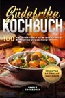 Simple Cookbooks - Südafrika Kochbuch: 100 traditionelle Rezepte aus der südafrikanischen Küche von der Vorspeise bis zum Dessert - Inklusive Tipps zum Einkauf und vegane Rezepte