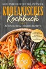 Simple Cookbooks - Koreanisch kochen für Anfänger: Koreanisches Kochbuch - 80 einfache & leckere Rezepte | Inklusive vegetarischer Rezepte, Kimchi, Suppen und Nachspeisen