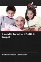 Rudra Bahadur Charmakar - I media locali e i Dalit in Nepal